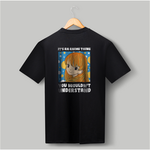 Its an Anime Thing T-shirt